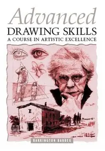 Advanced Drawing Skills: A Course in Artistic Excellence (Repost)
