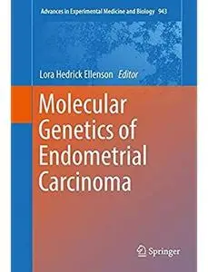 Molecular Genetics of Endometrial Carcinoma [Repost]