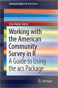Working with the American Community Survey in R: A Guide to Using the acs Package (Repost)