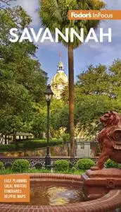 Fodor's InFocus Savannah: with Hilton Head and the Lowcountry, 6th Edition
