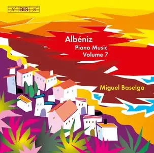 Isaac Albeniz - Piano Music (Complete), Vol. 7 (Baselga)