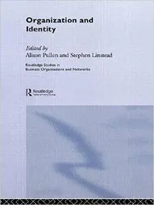 Organization and Identity (Routledge Studies in Business Organizations and Networks)