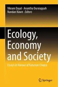 Ecology, Economy and Society: Essays in Honour of Kanchan Chopra (Repost)
