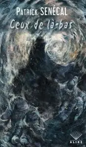 Patrick Senécal, "Ceux de là-bas"