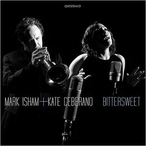 Mark Isham + Kate Ceberano - Bittersweet (2009)