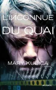 Mary Kubica - L'inconnue du quai