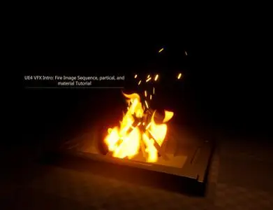 UE4 VFX Intro: Fire Image Sequence, partical and material Tutorial