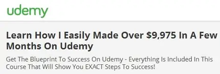 Learn How I Easily Made Over $9,975 In A Few Months On Udemy