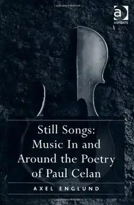 Still Songs: Music In and Around the Poetry of Paul Celan
