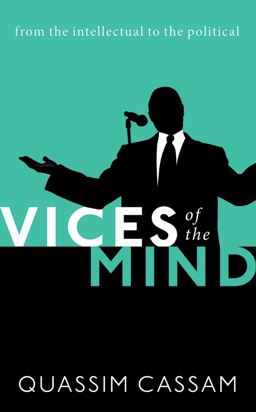 Vices of the Mind: From the Intellectual to the Political