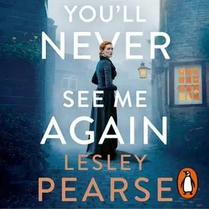 «You'll Never See Me Again» by Lesley Pearse