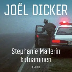 «Stephanie Mailerin katoaminen» by Joël Dicker
