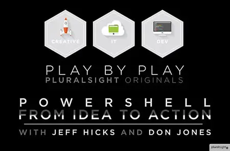 Pluralsight - Play by Play: PowerShell from Idea to Action with Don Jones and Jeff Hicks