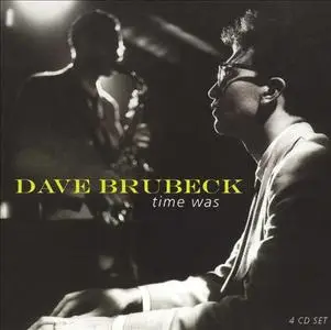 Dave Brubeck - Time Was (4CD) (2005) {Compilation}