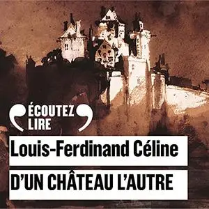 Louis-Ferdinand Céline, "D'un château l'autre"