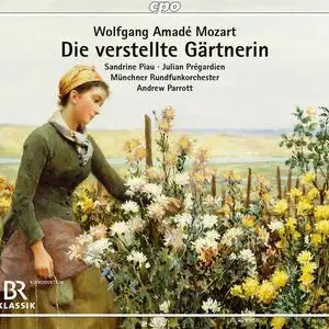 Wolfgang Ablinger-Sperrhacke, Julian Pregardien, Lydia Teuscher, Sandrine Piau - Mozart Die verstellte Gartnerin, K. 196 (2023)