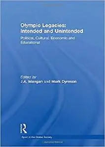 Olympic Legacies: Intended and Unintended