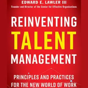 «Reinventing Talent Management» by Edward E. Lawler