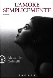 Alessandro Golinelli - L'amore semplicemente