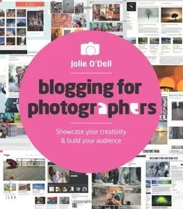 Blogging for Photographers: Showcase Your Creativity & Build Your Audience (repost)