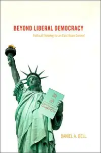 Beyond Liberal Democracy: Political Thinking for an East Asian Context (repost)