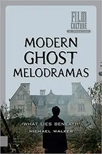 Modern Ghost Melodramas: 'What Lies Beneath'
