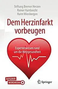 Dem Herzinfarkt vorbeugen: Expertenwissen rund um die Herzgesundheit