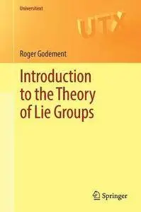 Introduction to the Theory of Lie Groups (Universitext) [Repost]