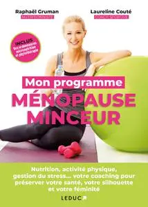 Raphaël Gruman, Laureline Couté, "Mon programme ménopause minceur: Nutrition, activité physique, gestion du stress..."