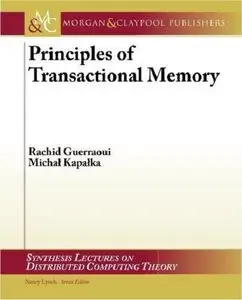 Principles of Transactional Memory (Synthesis Lectures on Distributed Computing Theory)