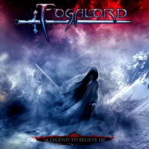 Fogalord - A Legend To Believe In (2012)