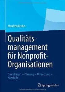 Qualitätsmanagement für Nonprofit-Organisationen: Grundlagen - Planung - Umsetzung - Kontrolle (repost)