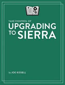Take Control of Upgrading to Sierra