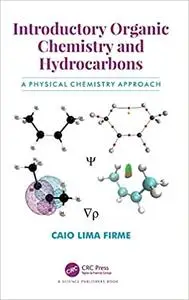 Introductory Organic Chemistry and Hydrocarbons: A Physical Chemistry Approach