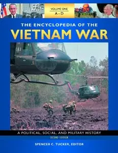The Encyclopedia of the Vietnam War [4 volumes]: A Political, Social, and Military History