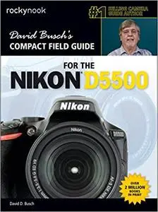 David Busch’s Compact Field Guide for the Nikon D5500