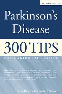 Parkinson's Disease: 300 Tips for Making Life Easier