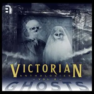 «Victorian Anthologies: Ghosts - Volume 2» by Herbert Wells, Edith Wharton