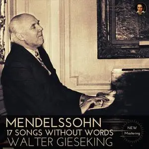 Walter Gieseking - Mendelssohn- 17 Songs without Words by Walter Gieseking (2022) [Official Digital Downloa 24/96]