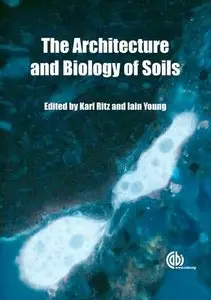 The Architecture and Biology of Soils: Life in Inner Space (repost)
