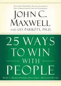 «25 Ways to Win with People» by John C. Maxwell