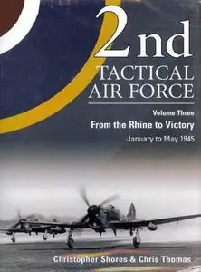 2nd Tactical Air Force Vol.3: From the Rhine to Victory, January to May 1945 (repost fixed and cleared scan)