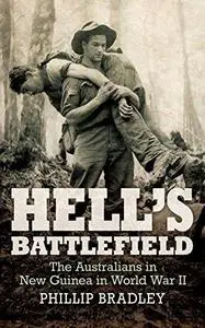 Hell's Battlefield: The Australians in New Guinea in World War II (Repost)