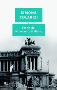 Storia del Novecento italiano - Simona Colarizi