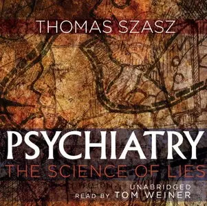 Psychiatry: The Science of Lies [Audiobook]
