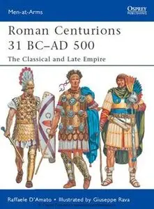 Roman Centurions 31 BC–AD 500 (Osprey Men-at-Arms 479)
