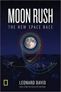 Moon Rush: The New Space Race