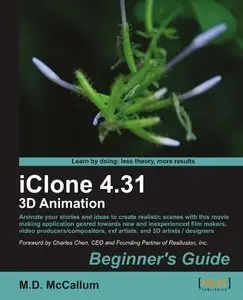 iClone 4.31 3D Animation Beginner's Guide 