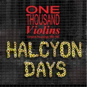 One Thousand Violins - Halcyon Days: Complete Recordings 1985-1987 (2014)