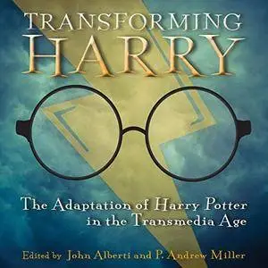Transforming Harry: The Adaptation of Harry Potter in the Transmedia Age [Audiobook]